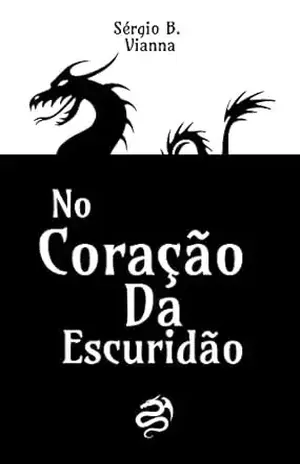 No Coração da Escuridão – Sérgio  B. Vianna