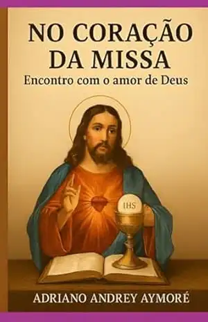 No Coração Da Missa – Adriano Andrey Aymore