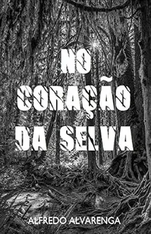 NO CORAÇÃO DA SELVA – Alfredo Alvarenga
