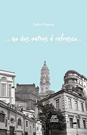 … no dos outros é refresco… – Carlos Fonseca