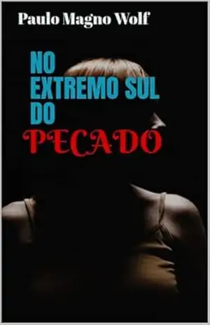 NO EXTREMO SUL DO PECADO - Paulo  Magno Wolf