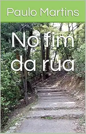 No fim da rua - Paulo Martins