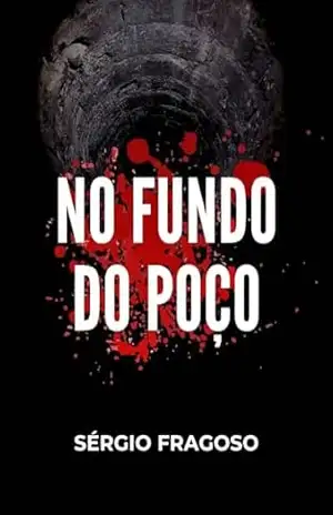 No fundo do poço – Sérgio Fragoso
