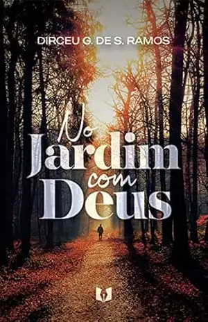 No jardim com Deus – Dirceu G. de S. Ramos