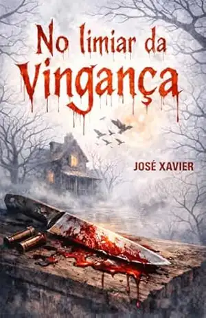 NO LIMIAR DA VINGANÇA - JOSE  XAVIER DE SOUZA