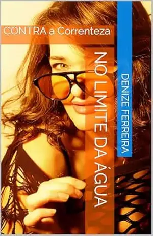 No limite Da Água: CONTRA a Correnteza – DENIZE  Ferreira