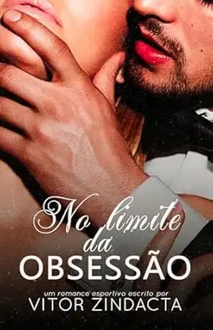 NO LIMITE DA OBSESSÃO – Vitor Zindacta