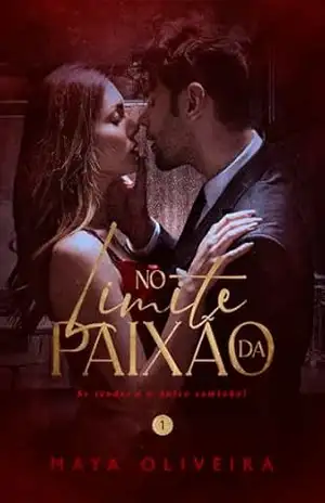 No Limite da Paixão – Livro 1 – Maya Oliveira