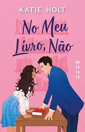 No meu livro, não – Katie Holt