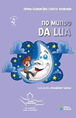 No mundo da lua (Projeto Compartilhar) – Telma Guimarães Castro Andrade