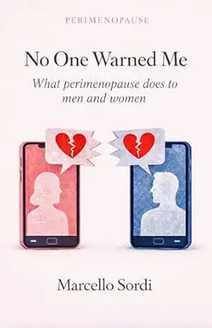 No one warned me: What Perimenopause does to men and women (20 Tips to enjoy the MIDLIFE Livro 2) - Marcello Sordi