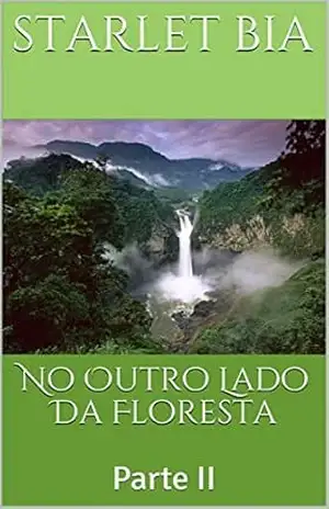 No Outro Lado Da Floresta: Parte II – Starlet Bia