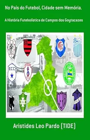 No País Do Futebol, Cidade Sem Memória. – Aristides Leo Pardo (tide)