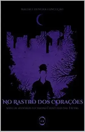 No Rastro dos Corações: Criaturas das Trevas – Wallace Oliveira Conceição