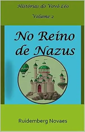 NO REINO DE NAZUS (Histórias do Vovô Léo) – Ruidemberg Novaes