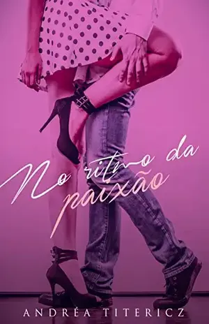 No Ritmo da Paixão - Andréa Titericz