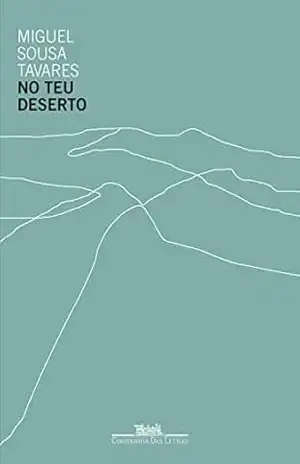 No teu deserto - Miguel Sousa Tavares