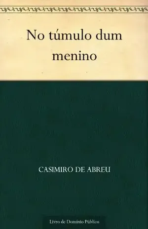 No túmulo dum menino - Casimiro de Abreu