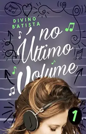 No Último Volume (Love Song Livro 1) – Divino B’Atista