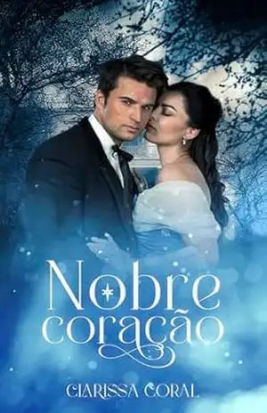Nobre Coração (Livro Único) – Clarissa Coral