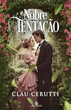Nobre Tentação: Livro 3 – Série Nobreza – Clau Cerutti