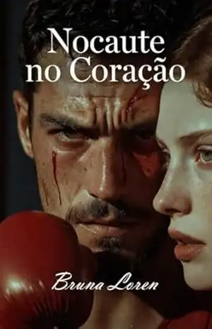 NOCAUTE NO CORAÇÃO – Coleção: Março (Leia em uma Noite – Março Livro 1) – Bruna Loren