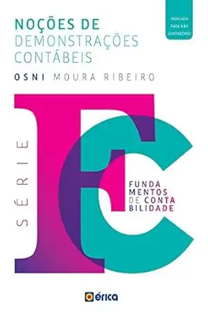 Noções De Demonstrações Contábeis – V. 3 – Série Fundamentos De Contabilidade – Osni Moura Ribeiro