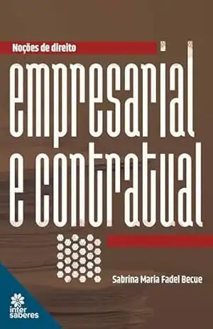Noções de Direito Empresarial e Contratual – Sabrina Maria Fadel Becue