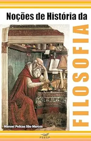 NOÇÕES DE HISTÓRIA DA FILOSOFIA – Manoel Pelicas São Marcos