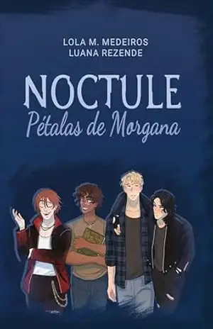 Noctule: Pétalas de Morgana – Luana Rezende