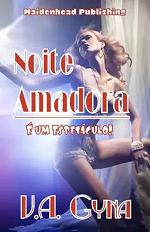 Noite Amadora: É um Espetáculo! - V. A. Gyna