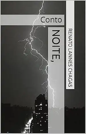 NOITE,: Conto – RENATO LANNES CHAGAS