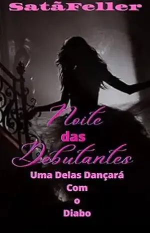 Noite das Debutantes: Uma Delas Dançará com o Diabo – Abraão de Oliveira da Silva (SatãFeller)