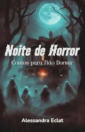 Noite de Horror: Contos para Não Dormir – Alessandra Eclat