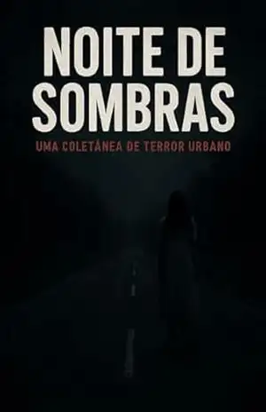 Noite de sombras: Uma coletânea de terror urbano - Victor  Lemes