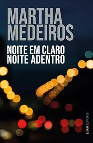 Noite em claro noite adentro – Martha Medeiros