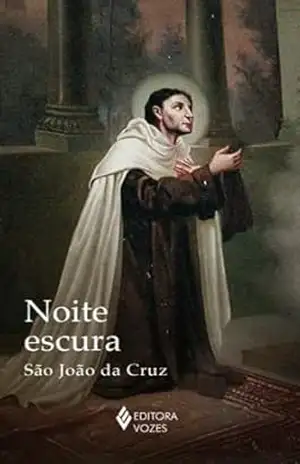 Noite escura – Sem orelhas – São João da Cruz