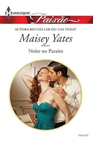 Noite no Paraíso (Harlequin Jessica Especial Livro 407) – Maisey Yates