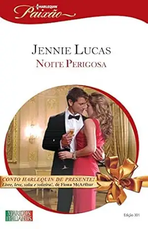 Noite Perigosa (Harlequin Jessica Especial Livro 301) – Jennie Lucas