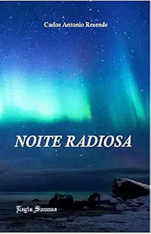 Noite Radiosa – Carlos  Antonio Rezende