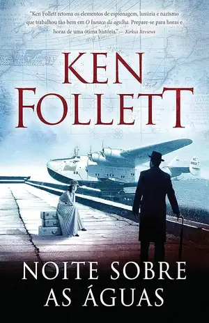 Noite sobre as águas - Ken Follett