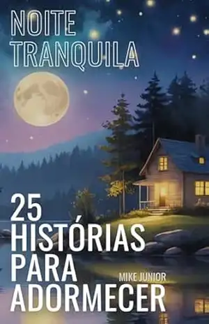 Noite Tranquila – 25 Histórias Para Adormecer – Mike Junior