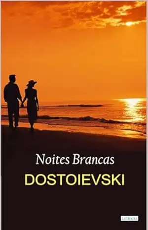 Noites Brancas (Grandes obras de Dostoiévski) – Fiódor Dostoievski