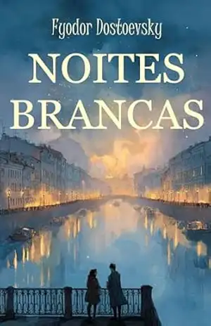 Noites Brancas: Uma história sentimental do diário de um sonhador – Fiódor  Dostoiévski