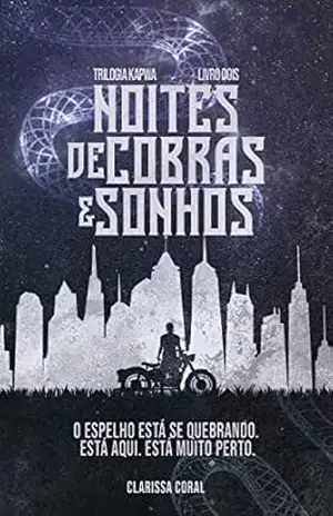Noites de Cobras e Sonhos (Livro 2 – Trilogia Kapwa) – Clarissa Coral