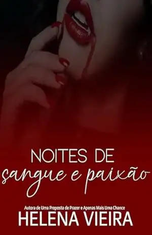 Noites de Sangue e Paixão: A vampira e a caçadora – Helena Vieira