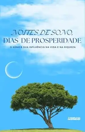 Noites de Sono, Dias de Prosperidade: O Sono e sua Influência na Vida e na Riqueza. – Rommer A. Becerra