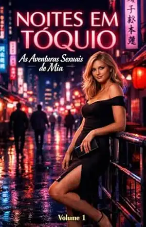 Noites Em Tókio –As Aventuras Sexuais De Mia: Volume 1 – Taylor  Blake