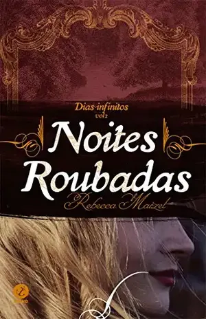 Noites roubadas – Dias infinitos – vol. 2 – Rebecca Maizel