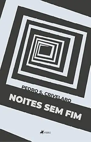 Noites sem fim – Pedro S. Crivelaro